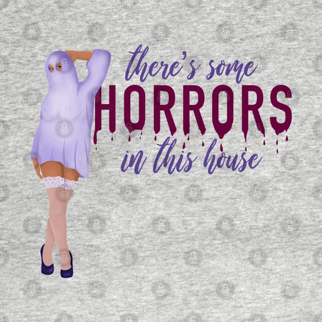 There's Some Horrors in This House by Annabalynne